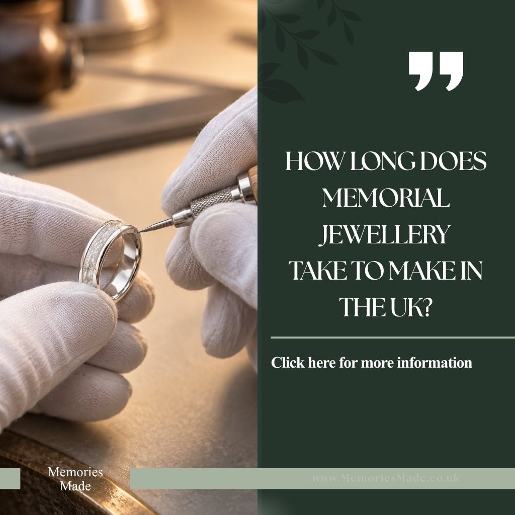 How Long Does Memorial Jewellery Take to Make in the UK? - MemoriesMade