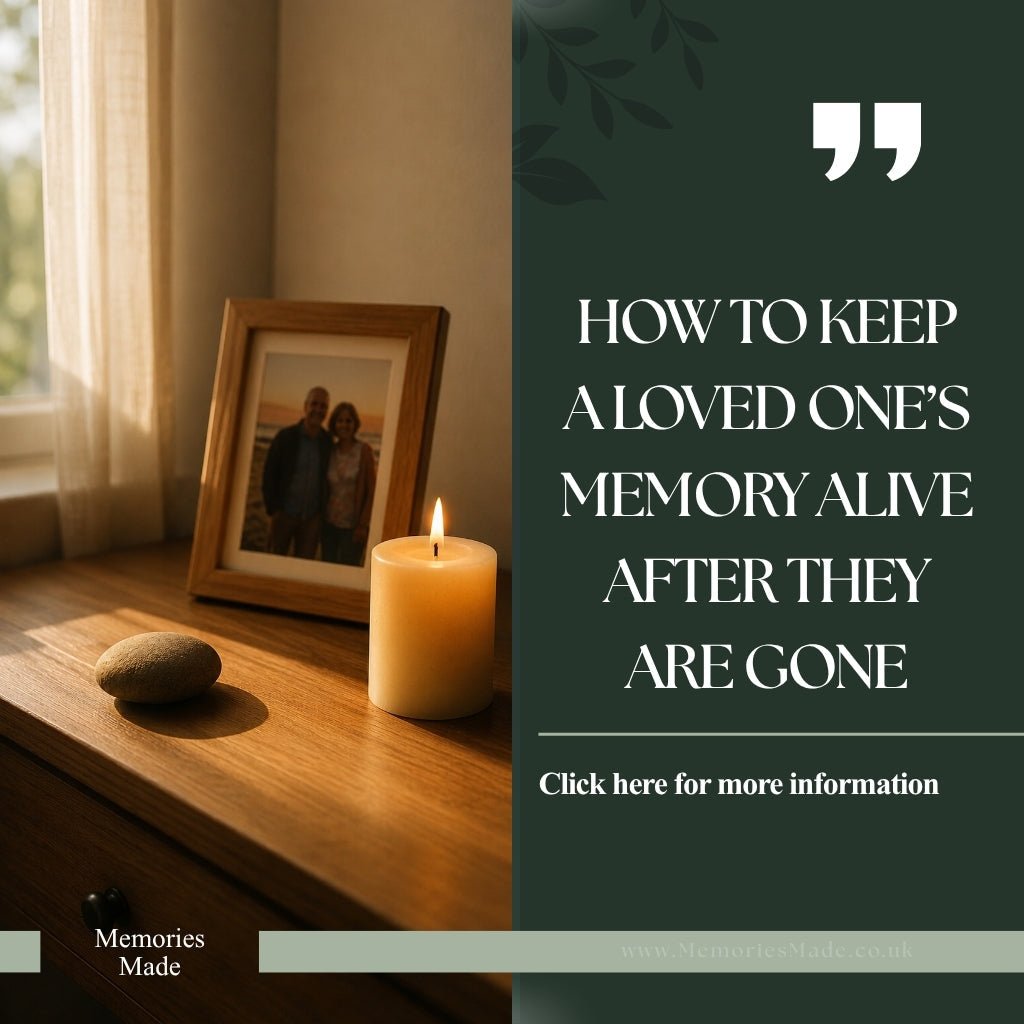How to Keep a Loved One’s Memory Alive After They Are Gone - MemoriesMade