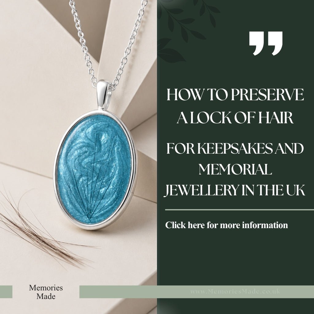 How to Preserve a Lock of Hair for Keepsakes and Memorial Jewellery in the UK - MemoriesMade